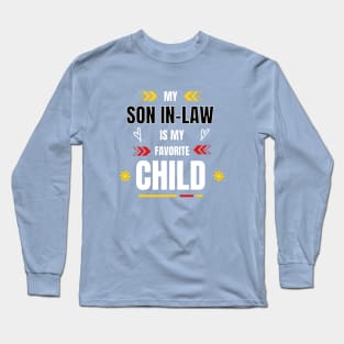 my son in law is my favorite child Long Sleeve T-Shirt